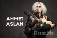 Anadolu Müziğinin Ünlü Sanatçısı 'Ahmet Aslan' Konser Bileti